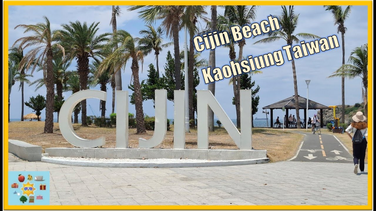 CIJIN BEACH KAOHSIUNG TAIWAN Gushan Ferry Pier Cijin Old Street Hamasen Metro Station Longhua Market