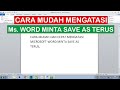 Cara Mudah Mengatasi Microsoft Word Minta Save As Terus Setelah di Edit