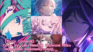 Envy catwalk covered  by Leo/Need & Hatsune Miku | terjemahan indonesia/romaji