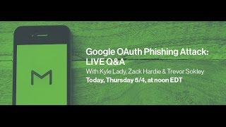 Google OAuth Phishing Attack: Live Q&A