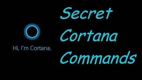Secret cortana commands
