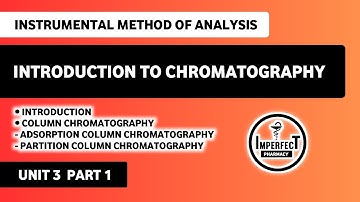 Chromatography | Adsorption & Partition Column Chromatography Unit 3 Instrumenstal Analysis 7th Sem