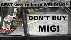 WELDING: THE BEST WAY TO LEARN! 