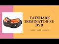 Fatshark dominator se dvr footage  stanleys fpv journey 4 