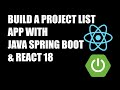 Build Your Own Project List App with Spring Boot Server and React18