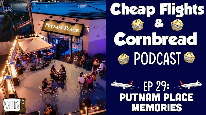 Ep. 29: Putnam Place Memories | Cheap Flights & Co...