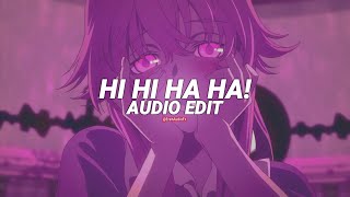 Hi Hi Ha Ha - Abdukxrim Edit Audio