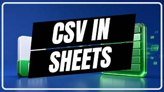 How to Import a CSV in Google Sheets (Full Guide)