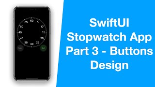 SwiftUI Apple Stopwatch App - Part 3, Buttons Design - MVVM, Combine - iOS Programming
