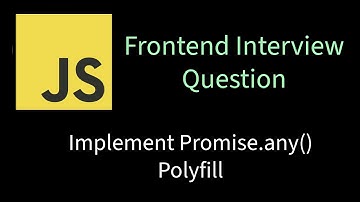 Implement Promise.any() polyfill | Solving Frontend interview problems