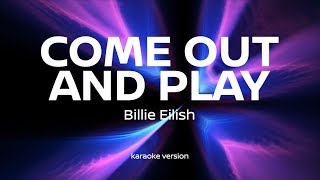 Come Out and Play - Billie Eilish - Karaoke