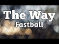 The Way by Fastball | Lyric Video 🎶
