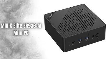 MINIX Elite ER936-AI Mini PC Review | Ryzen AI 9 365 Monster!