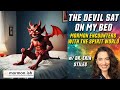 Ep134 the devil sat on my bed encounters with the spirit world