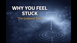 Why You Feel Stuck The Goalpost Trap The Overthinkers Debug Diary