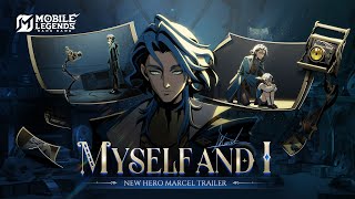 Myself and I | New Hero Marcel Trailer | Mobile Legends: Bang Bang