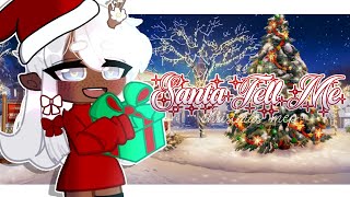 🎄Santa Tell Me🎄MEP|| Christmas Special||Gacha Club/Life [CLOSED] Rules in DESC