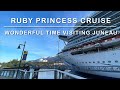 Ruby princess cruise  visiting juneau and enjoying wonderful time by walking around the city