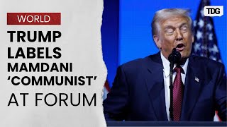 Trump Calls New York Mayor-elect Mamdani a ‘Communist’ During Fiery Business Forum Speech