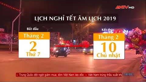 Lịch Nghỉ Tết Âm lịch 2019 Chính Thức