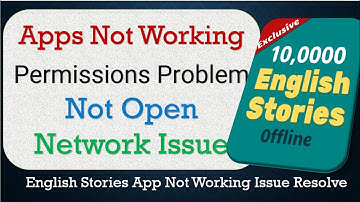 How To Fix English Stories App not working | Not Open | Space Issue | Network & Permissions Issue