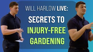 Secrets to Injury-Free Gardening: Will Harlow LIVE at Froyle Gardening Club