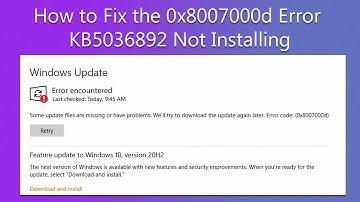 How to Fix the 0x8007000d Error - KB5036892 Not Installing