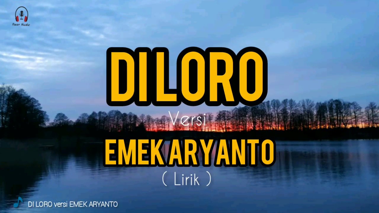 DILORO versi EMEK ARYANTO ( LIRIK )