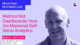 Metrics Not Dashboards: How Voi Mastered Self-Serve Analytics w/ Magnus Dahlbäck