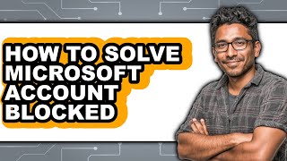 How to Solve Microsoft Account Blocked - Easy Guide