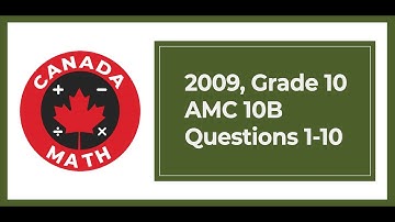2009, Grade 10, AMC 10B | Questions 1-10