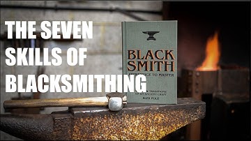 Blacksmith: Apprentice to Master :  The seven skills of blacksmithing