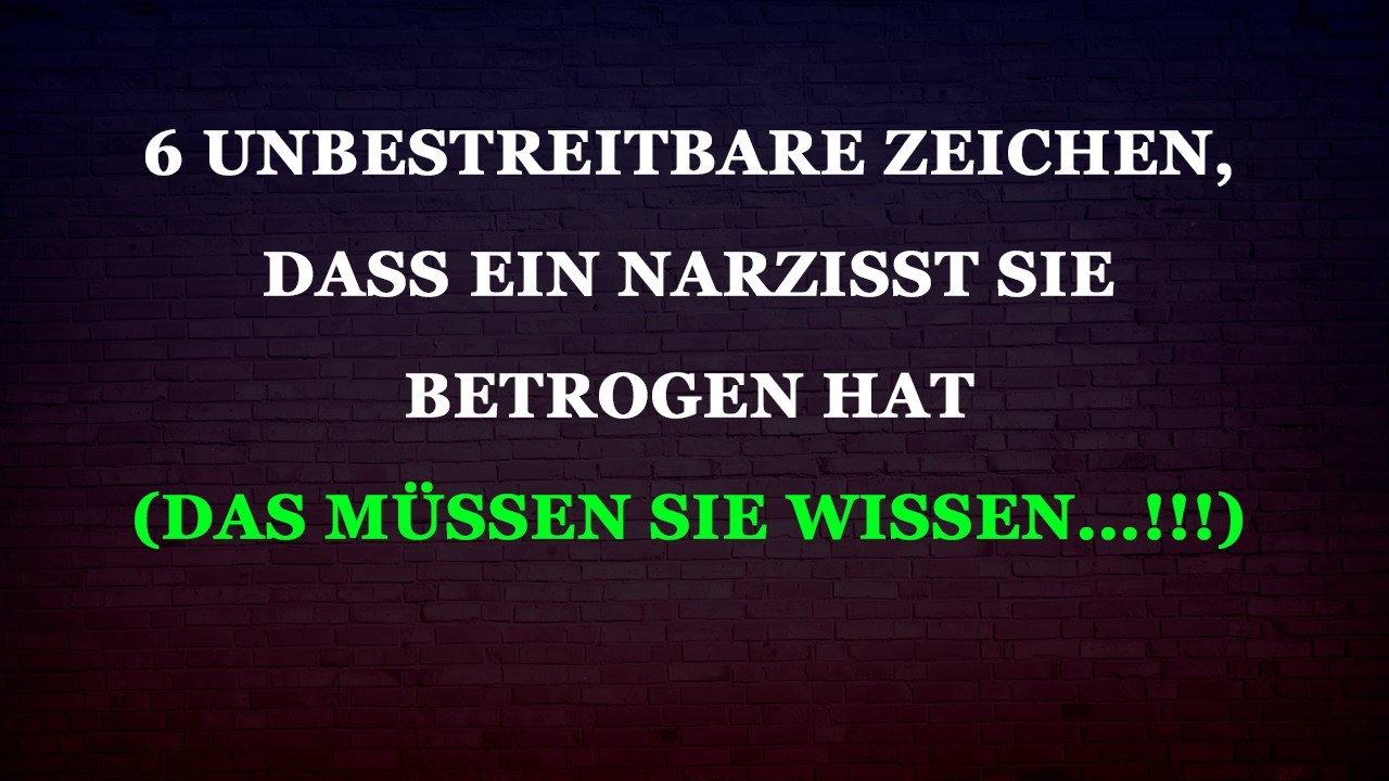 6 Unbestreitbare Anzeichen, dass ein Narzisst dich betrügt