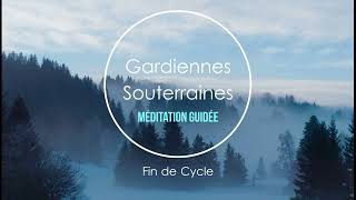 Méditation guidée Fin de cycle