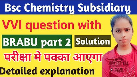 Bsc chemistry subsidiary||BRABU part 2||VVI question with solution||Top 10 question ||Detailed