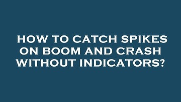 How to catch spikes on boom and crash without indicators?
