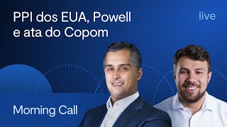 PPI dos EUA, Powell e ata do Copom - Morning Call - Jerson Zanlonrenzi e Otto Sparenberg - 14/05