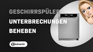 Wie man Bauknecht OBUC Ecosilent 7540 Geschirrspülmaschinenunterbrechungen behebt