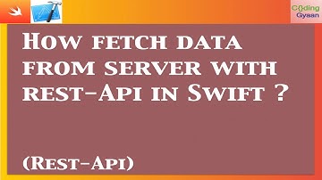 Fetch data from server with restApi (HTTP requests) using URLSession and Codable in Swift  ?