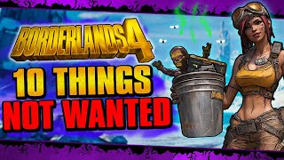 10 Things NOT WANTED In Borderlands 4