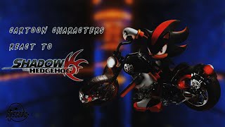 Cartoon Characters React To Shadow The Hedgehog 