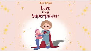 Love is My Superpower by Alicia Ortego | A Kid’s Book About Love and Compassion | Read Aloud by My Bedtime Stories 1,716 views 3 months ago 6 minutes, 24 seconds