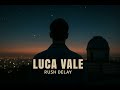 Luca Vale - Rush Delay