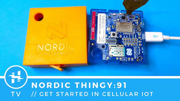 Nordic Thingy:91 Getting Started // Cellular IoT