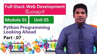 Module 01 | Unit 05 | Python Programming Looking Ahead | Part 07 | Full-Stack Web Development