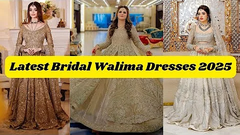 Latest Bridal Walima Dresses 2025/Pakistani Bridal Dresses/Walima Dress Design