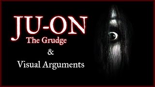 Ju-On: The Grudge and Visual Arguments