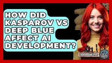 How Did Kasparov Vs Deep Blue Affect AI Development? - The Board Game Xpert