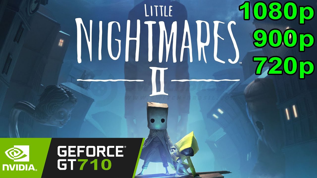 Little Nightmares 2 - GT 710 1GB DDR3/ Core 2 Quad Q8400/ 4GB Ram