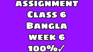 assignment class 6 week 6 bangla.